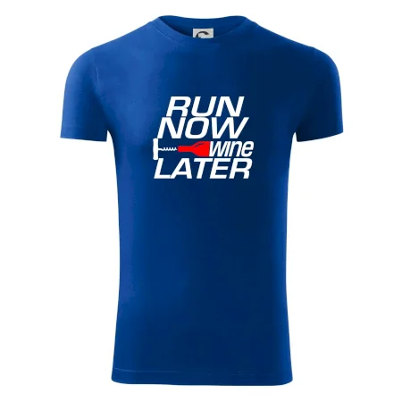 Run now Wine later