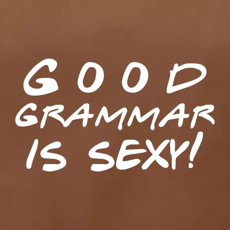 Good grammar is sexy