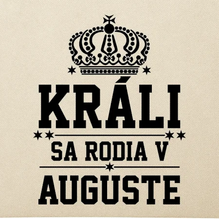 Králi sa rodia v auguste