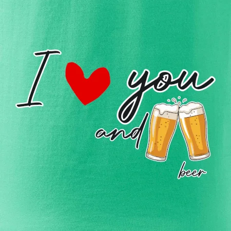 I love beer and beer