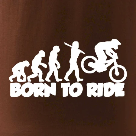 Evolution Born to ride