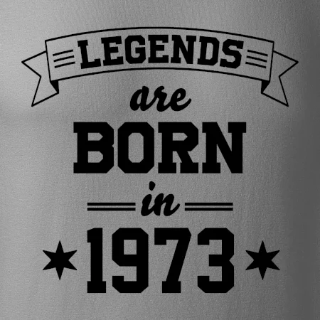 Legends are born in 1973