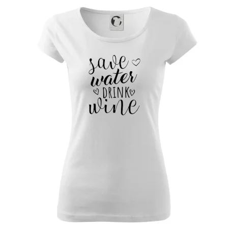 Save water drink wine