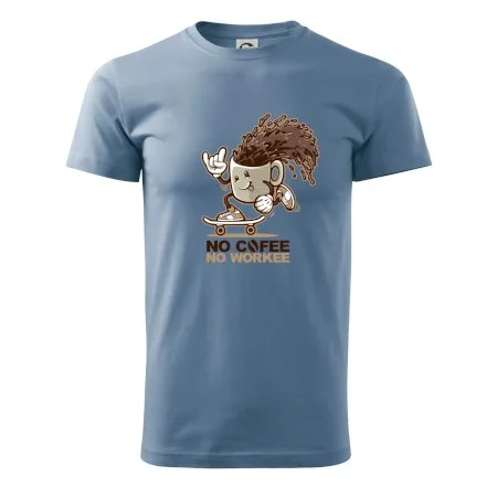 No cofee no workee