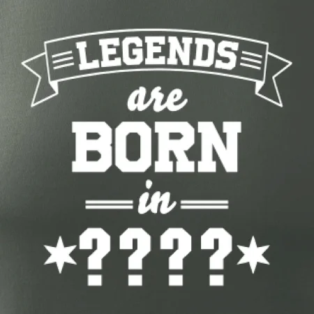 Legends are born in (Tvoj mesiac narodenia)