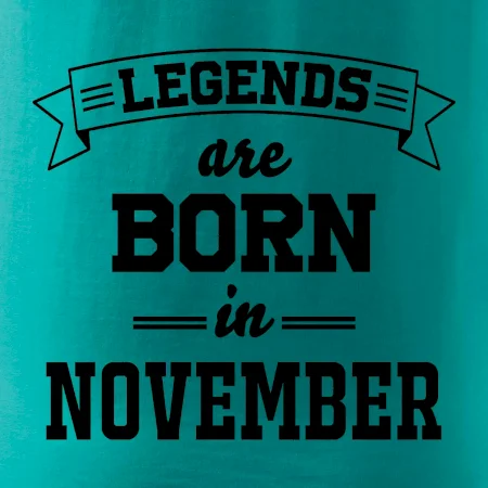 Legends are born in November