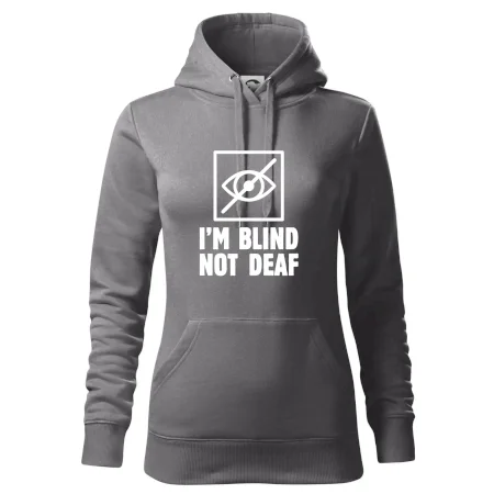 I'm blind not deaf