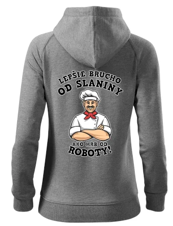 Lepšie brucho od slaniny ako hrb od roboty