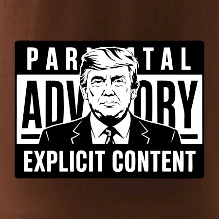 Parental advisory Trump