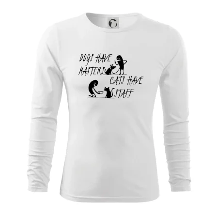 Dogs have masters, cats have staff