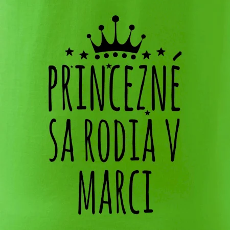 Princezné sa rodia v marci