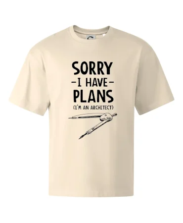 Sorry I have plans - architect