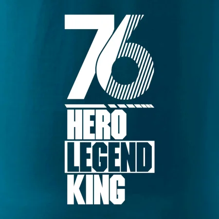 Hero, Legend, King / Queen 1976