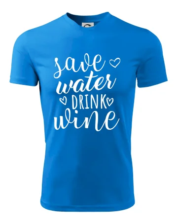 Save water drink wine