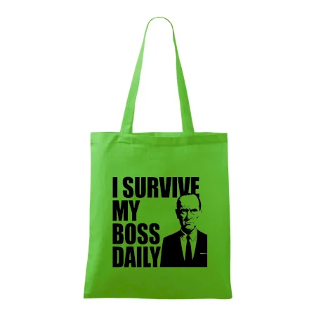 I survive my boss daily