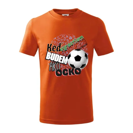 Keď vyrastiem budem ako ocko Futbal