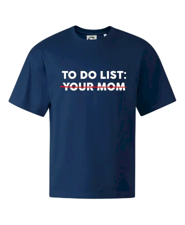 To do list: Your mom