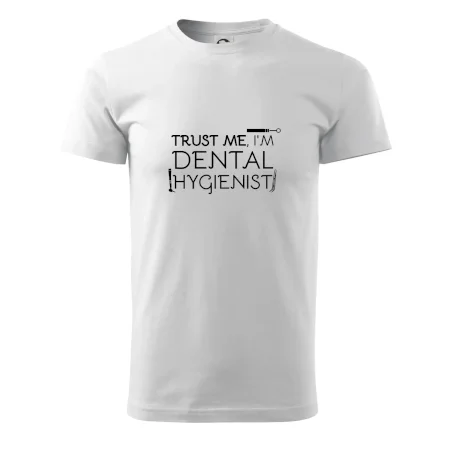 Trust me I'm dental hygienist