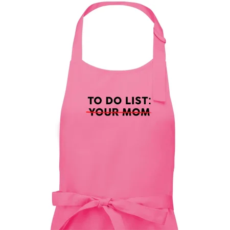 To do list: Your mom