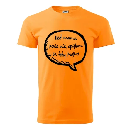 Keď mama povie nie, opýtam sa tety (vlastné meno)