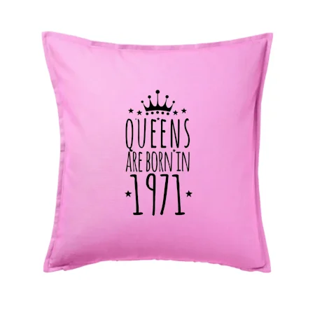 Queens are born in 1971