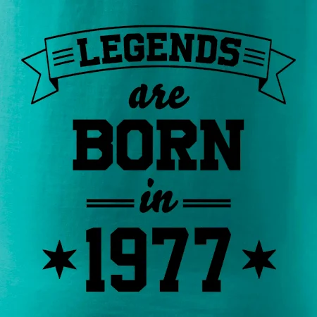 Legends are born in 1977