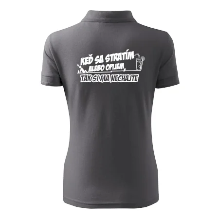 Keď sa stratím alebo opijem, tak si ma nechajte