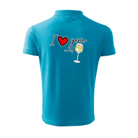 I love you and white wine
