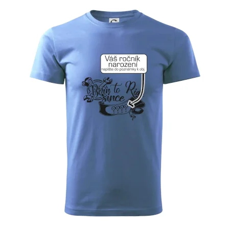 Born to ride - Vlastný ročník