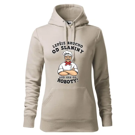 Lepšie brucho od slaniny ako hrb od roboty