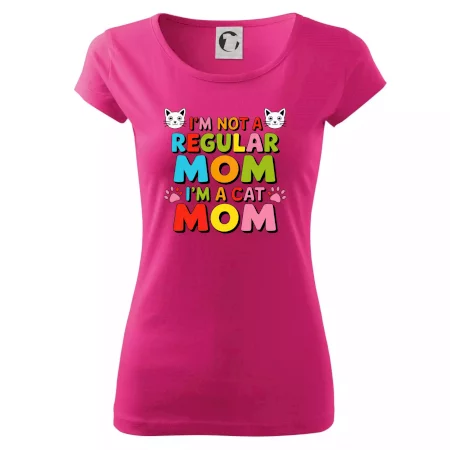 I'm not a regular mom I'm a cat mom
