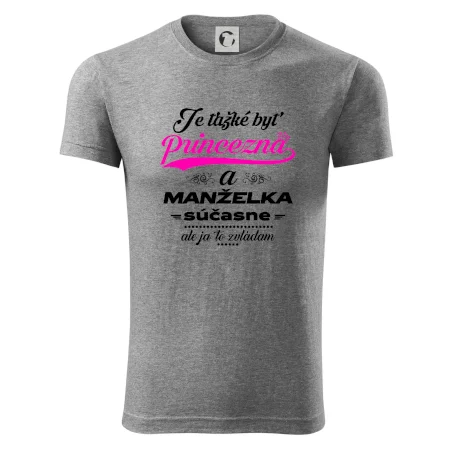 Je ťažké byť princezná manželka