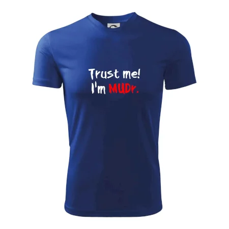 Trust me I´m  MUDr. / Ver mi som MUDR.