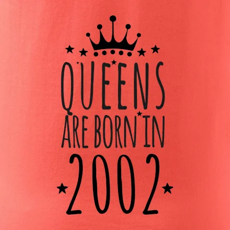 Queens are born in 2002