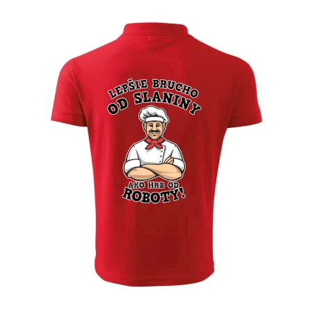 Lepšie brucho od slaniny ako hrb od roboty