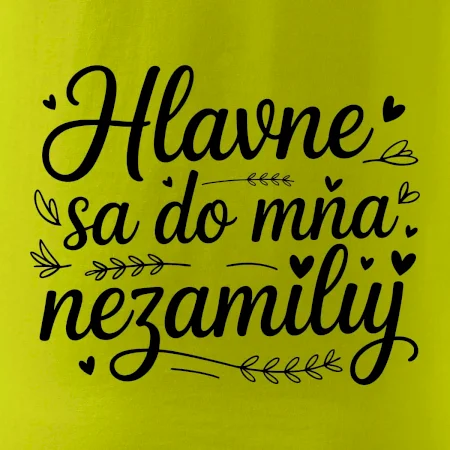 Hlavne sa do mňa nezamiluj - Pod sebou
