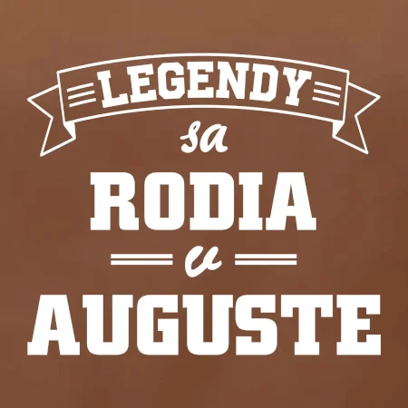 Legendy sa rodia v auguste