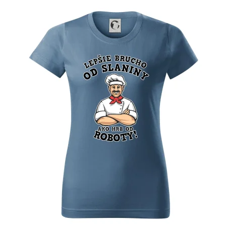 Lepšie brucho od slaniny ako hrb od roboty