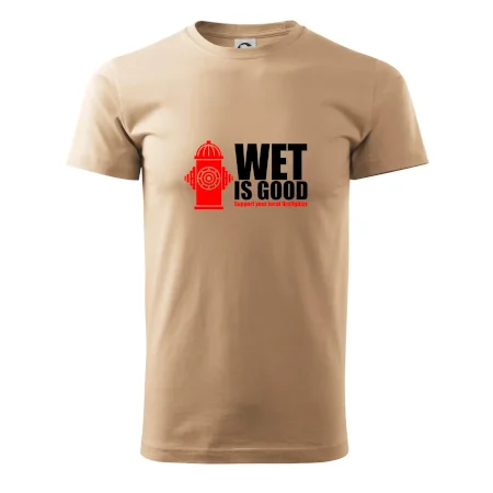 Wet is good