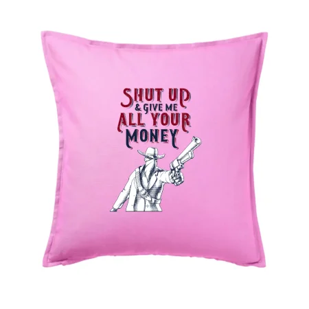 Shut Up and Give Me All Your Money