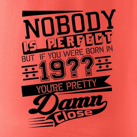 Nobody is perfect - Vlastný ročník