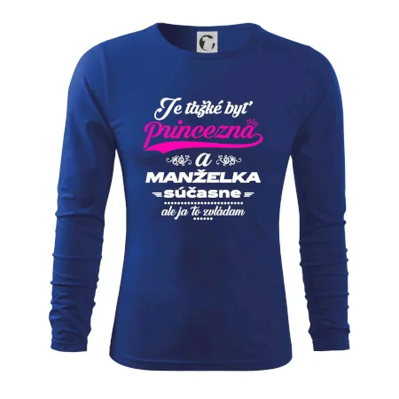 Je ťažké byť princezná manželka