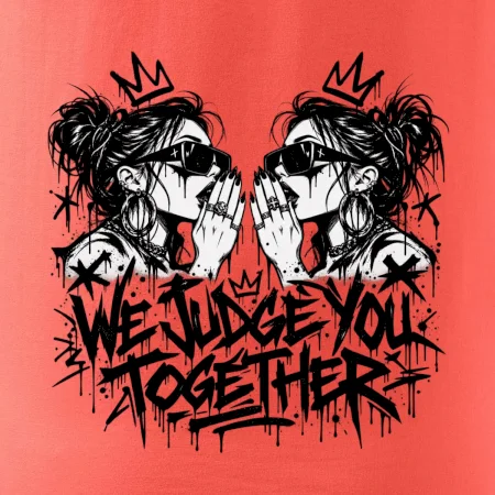 We judge you together