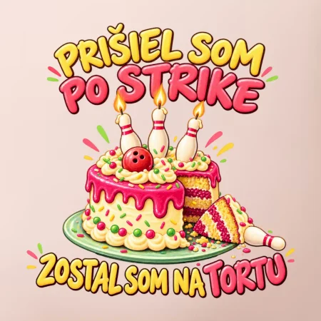 Prišiel som po strike zostal som na tortu