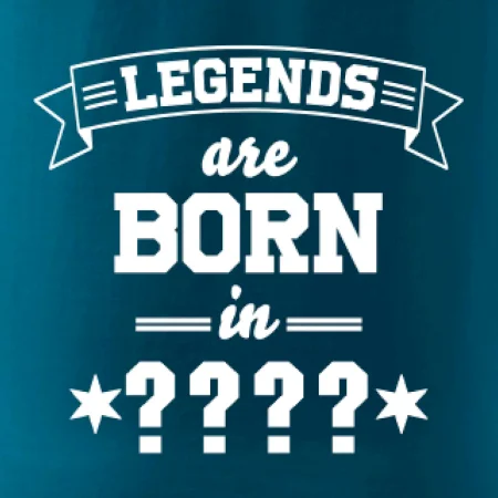 Legends are born in (Tvoj mesiac narodenia)
