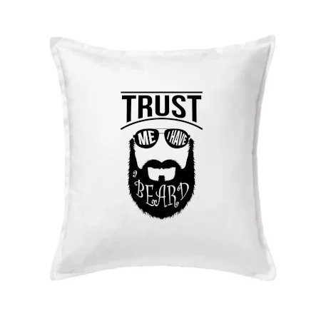 Trust me I have a beard
