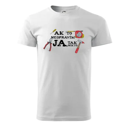 Ak to neopravim ja, tak nikto
