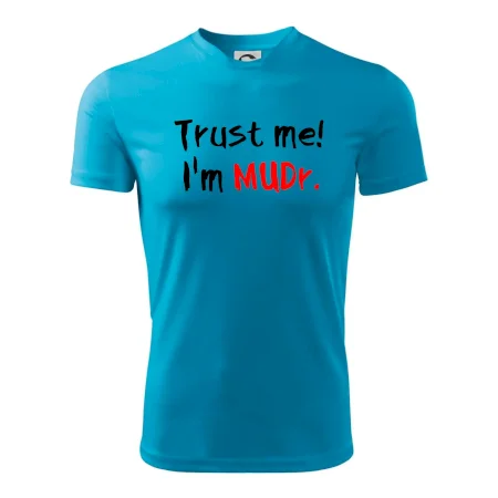 Trust me I´m  MUDr. / Ver mi som MUDR.