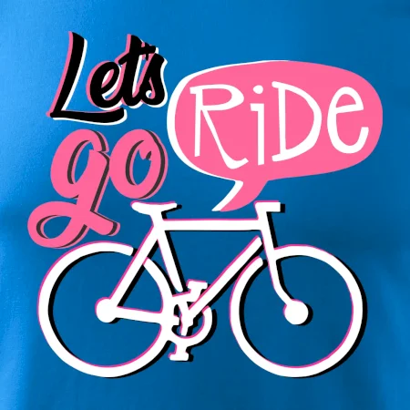 Lets go ride