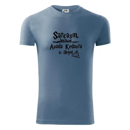 Harry - Sarcasm, because Avada Kedavra is illegal